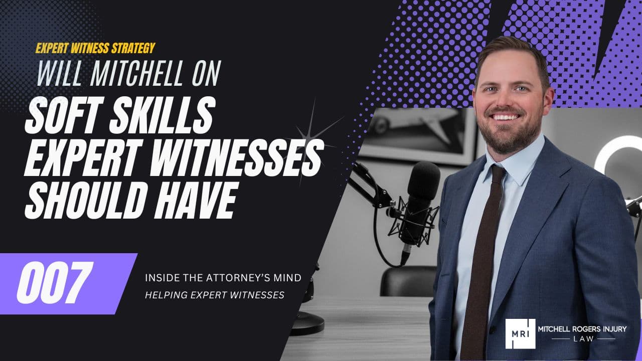 Attorneys Like Experts That Are Accessible – Plaintiff Attorney Will Mitchell with Mitchell Rogers Injury Law